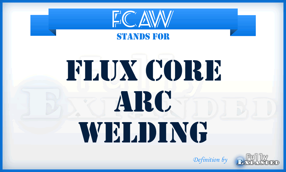 FCAW - Flux Core Arc Welding