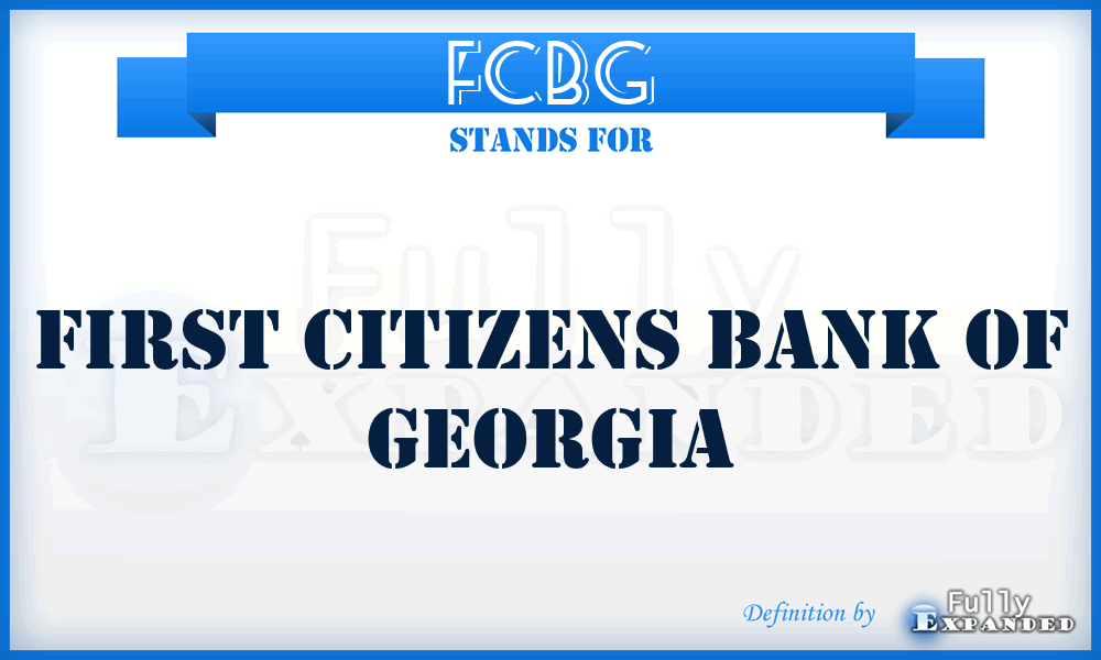 FCBG - First Citizens Bank of Georgia