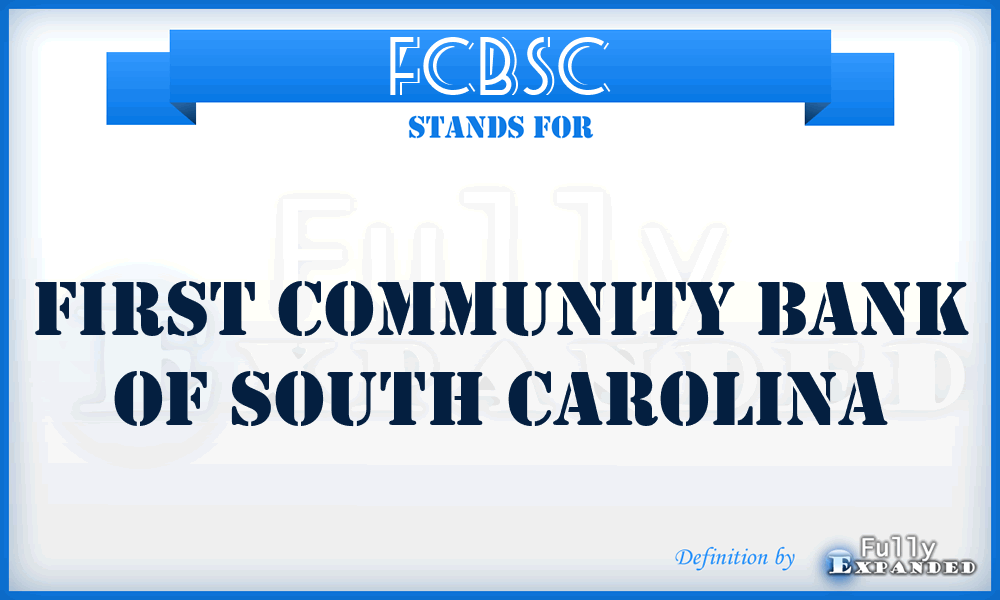 FCBSC - First Community Bank of South Carolina