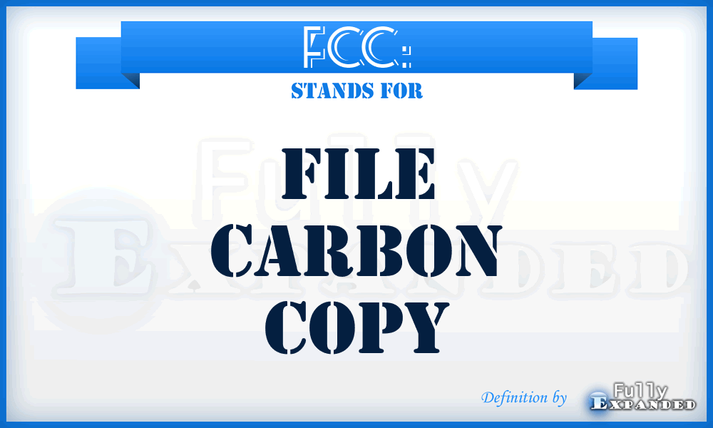 FCC: - file carbon copy