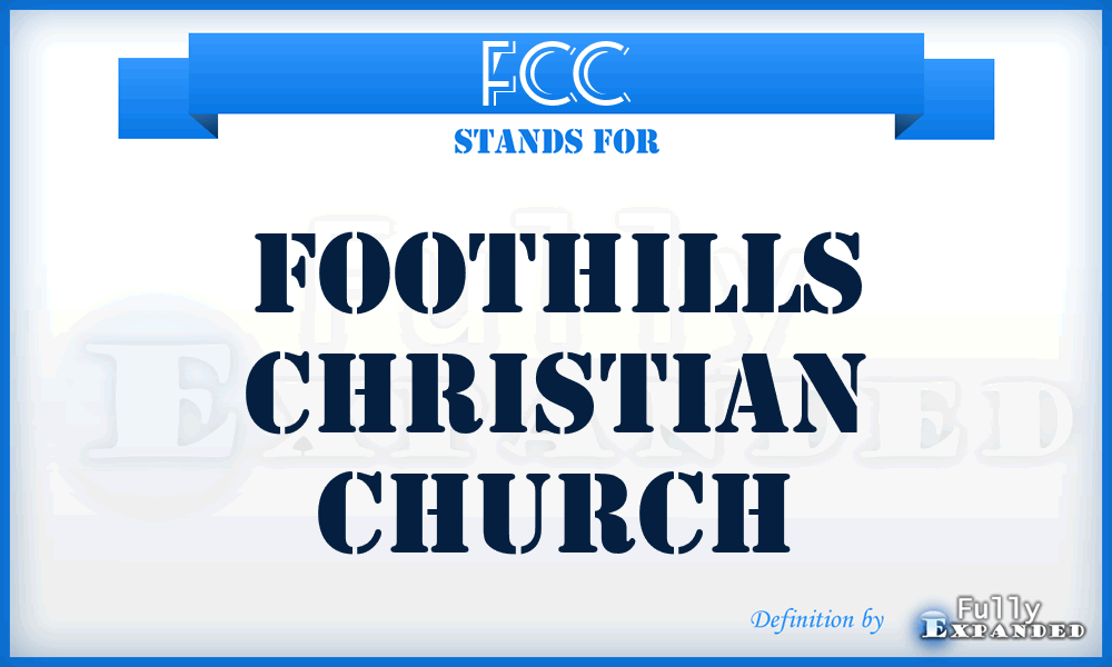 FCC - Foothills Christian Church