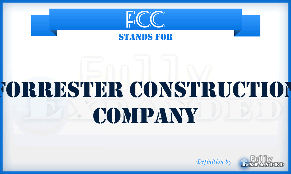 FCC - Forrester Construction Company