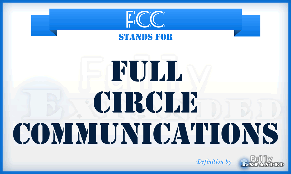 FCC - Full Circle Communications