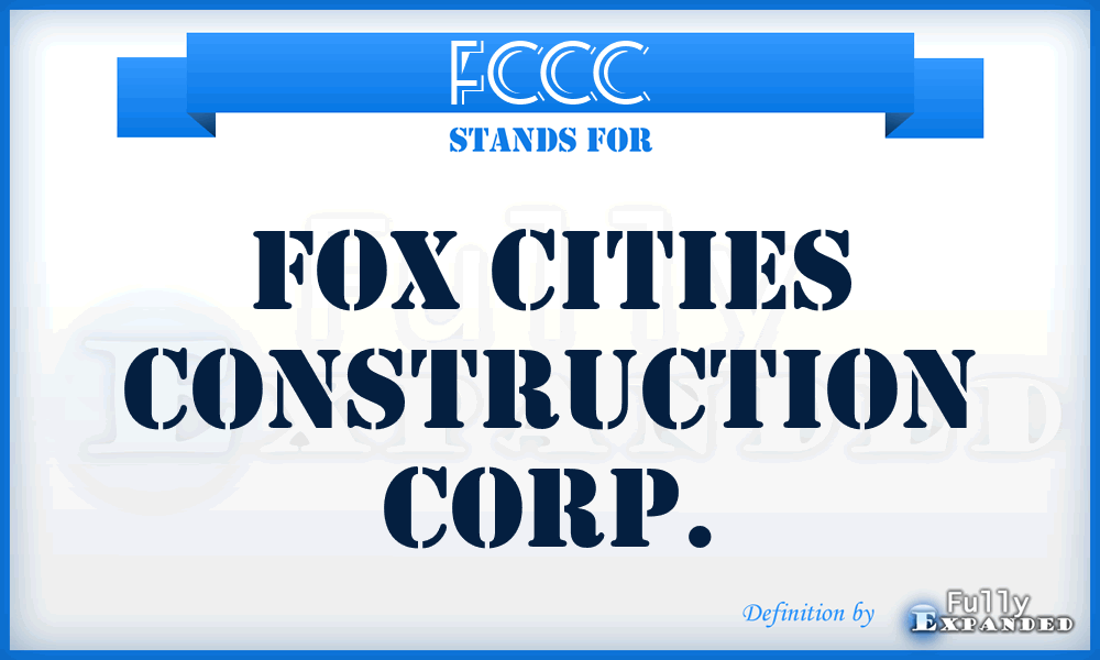 FCCC - Fox Cities Construction Corp.