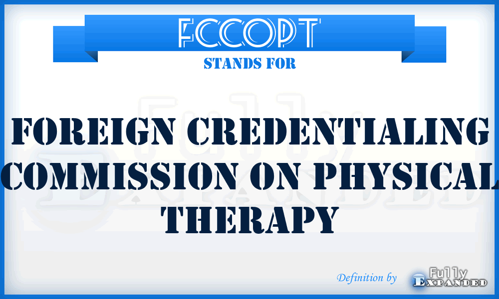 FCCOPT - Foreign Credentialing Commission On Physical Therapy