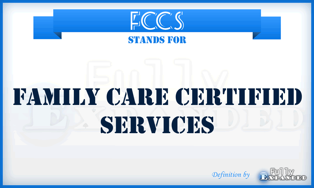 FCCS - Family Care Certified Services