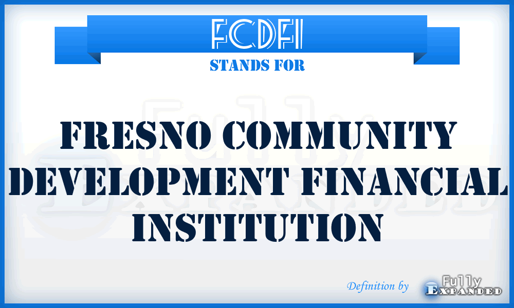 FCDFI - Fresno Community Development Financial Institution