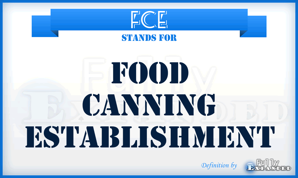 FCE - Food Canning Establishment