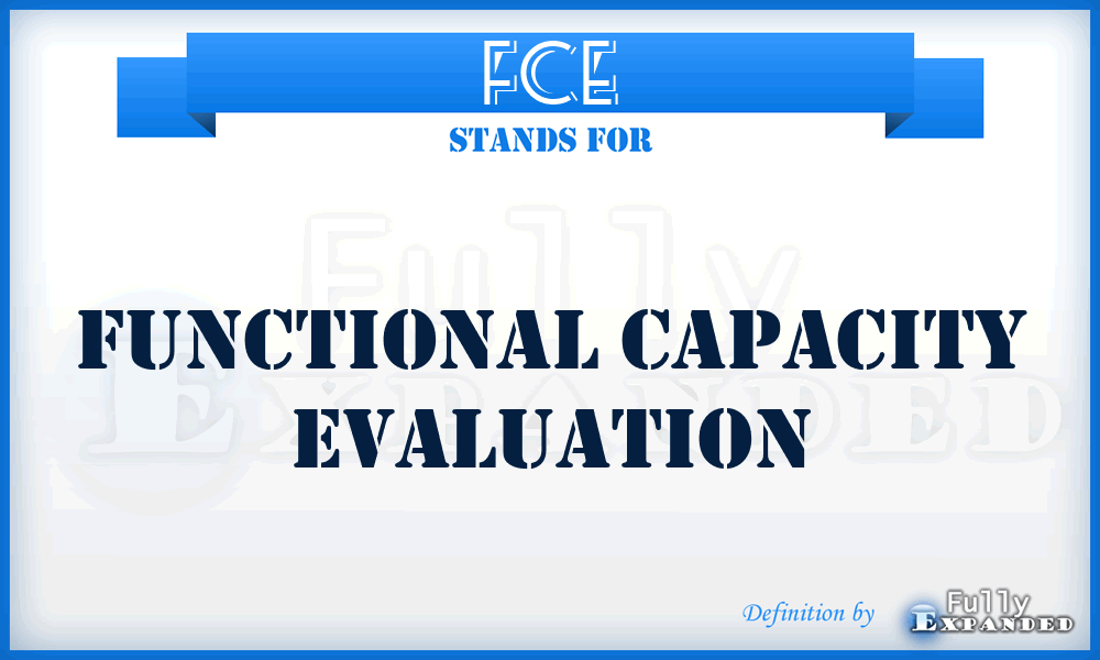 FCE - Functional Capacity Evaluation