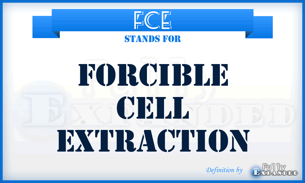 FCE - forcible cell extraction