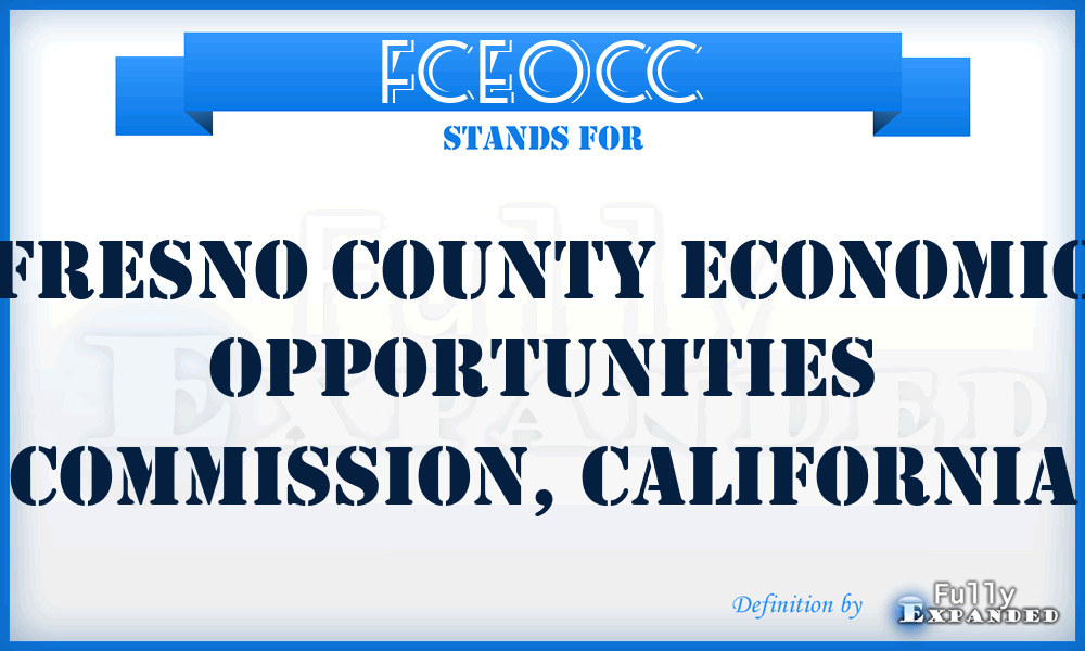 FCEOCC - Fresno County Economic Opportunities Commission, California