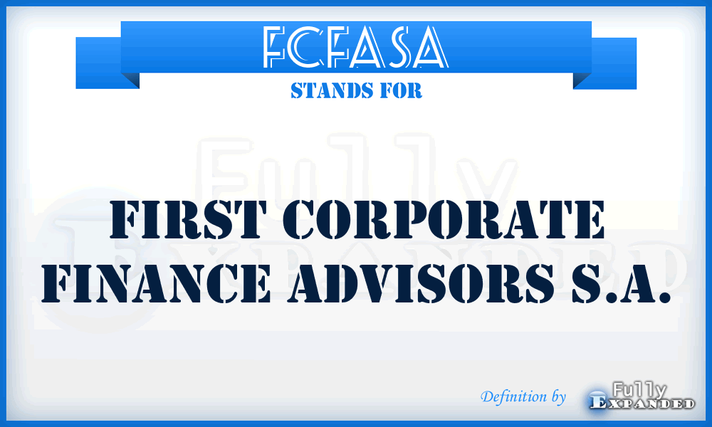 FCFASA - First Corporate Finance Advisors S.A.