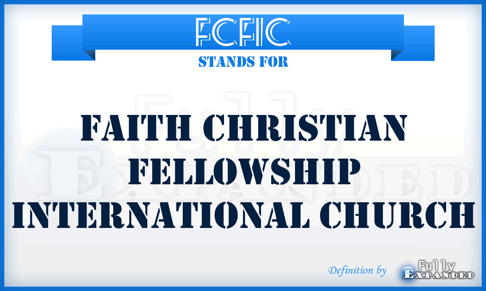 FCFIC - Faith Christian Fellowship International Church