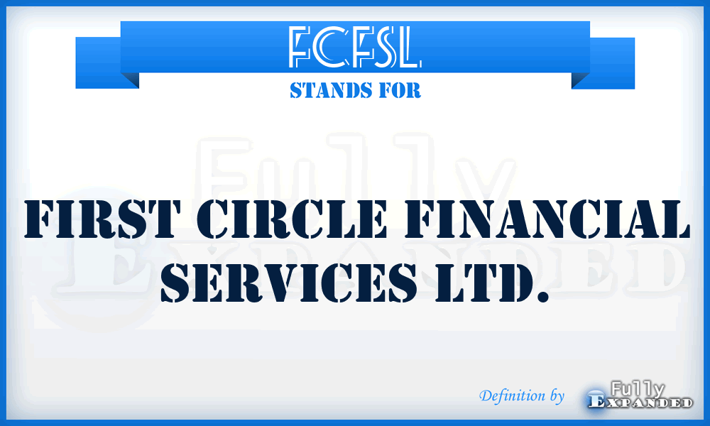 FCFSL - First Circle Financial Services Ltd.