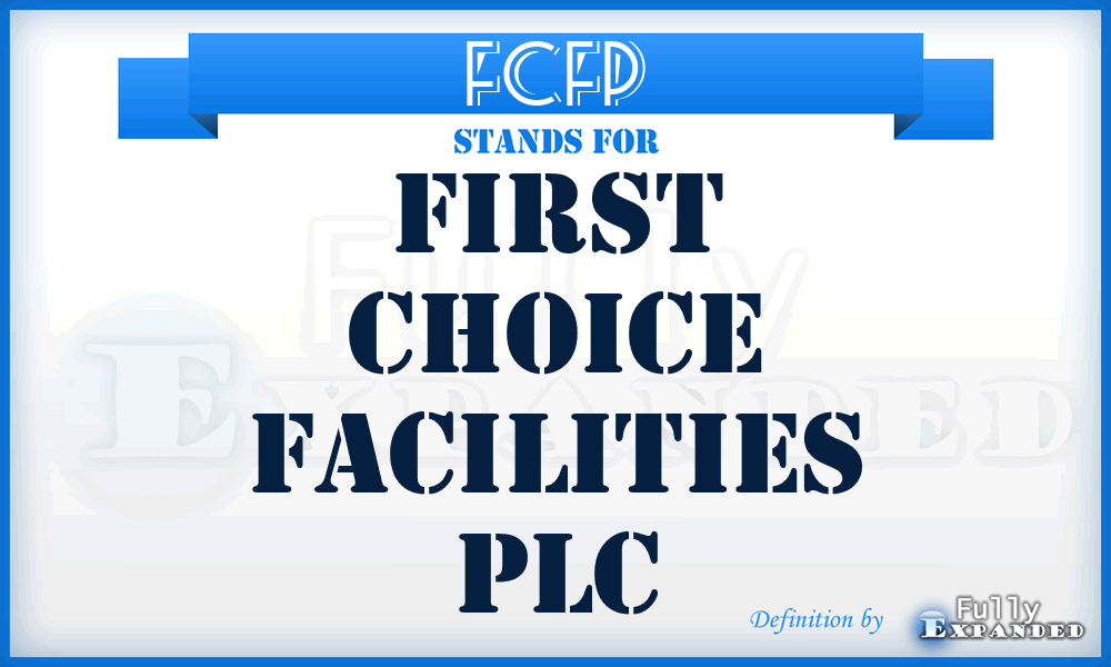 FCFP - First Choice Facilities PLC