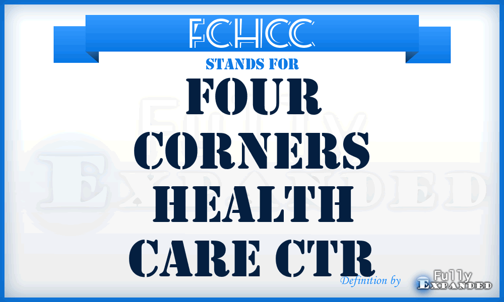 FCHCC - Four Corners Health Care Ctr