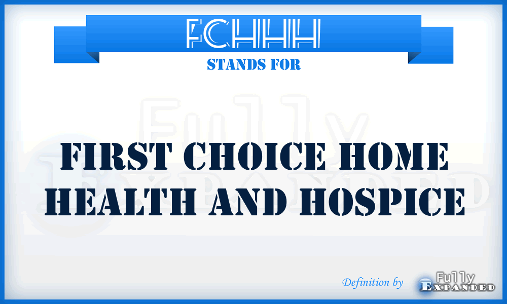 FCHHH - First Choice Home Health and Hospice