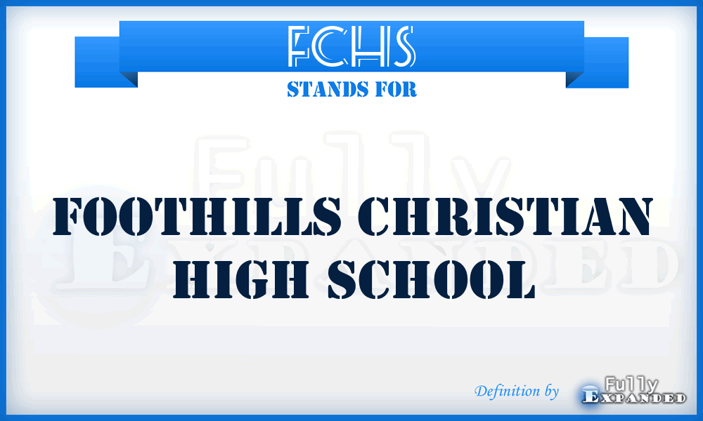 FCHS - Foothills Christian High School