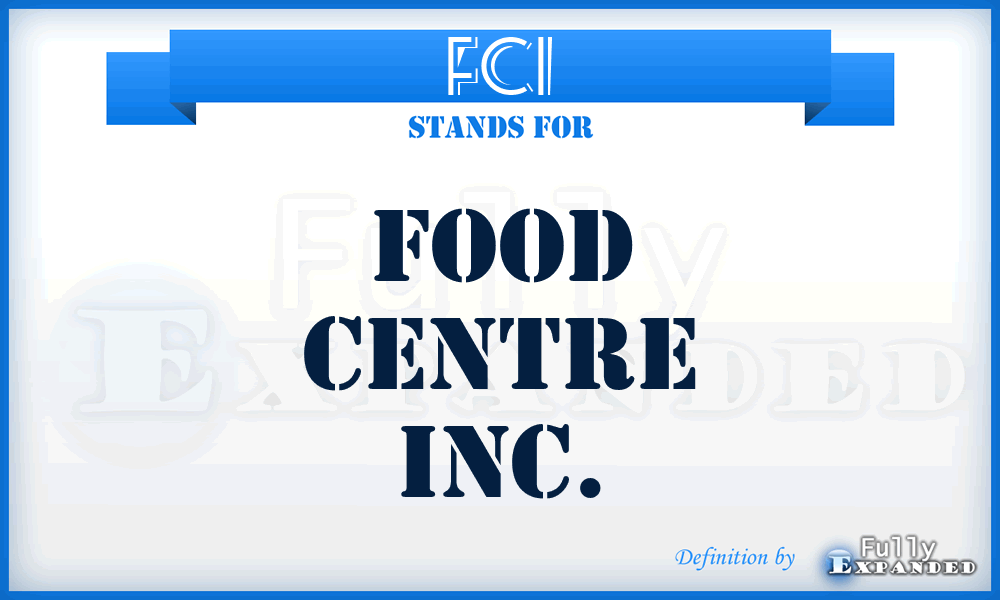 FCI - Food Centre Inc.