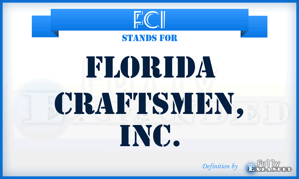 FCI - Florida Craftsmen, Inc.