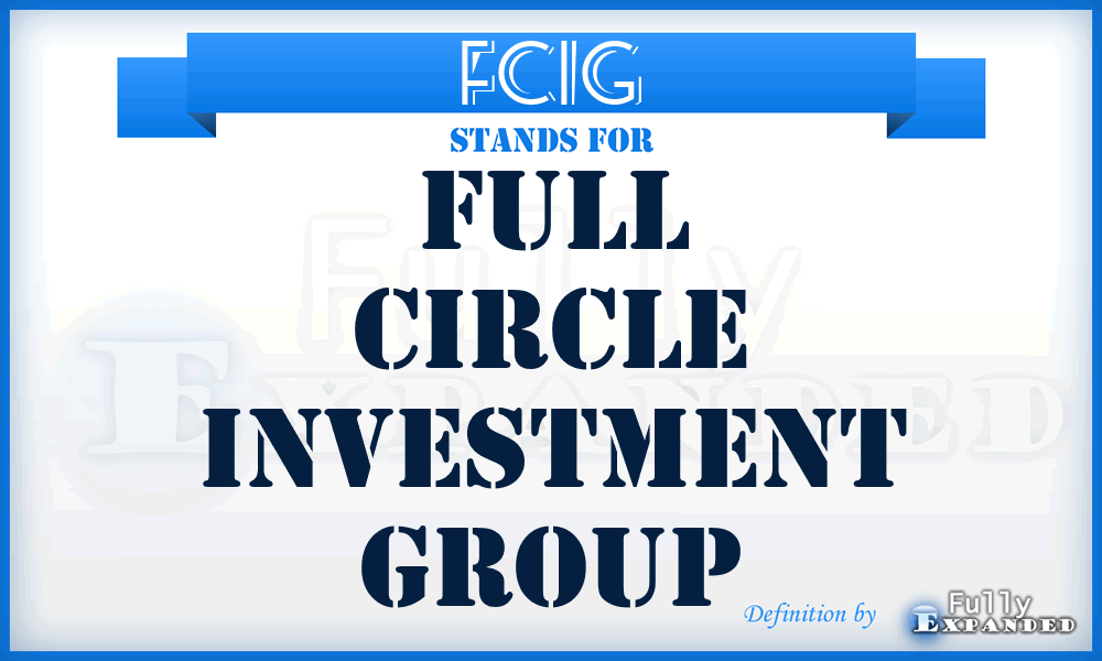 FCIG - Full Circle Investment Group
