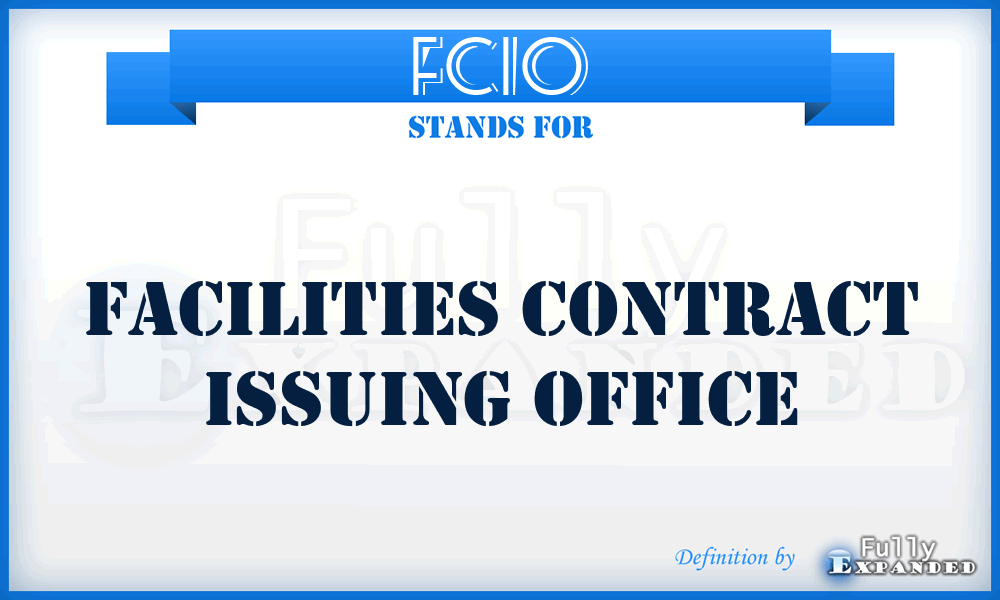 FCIO - facilities contract issuing office