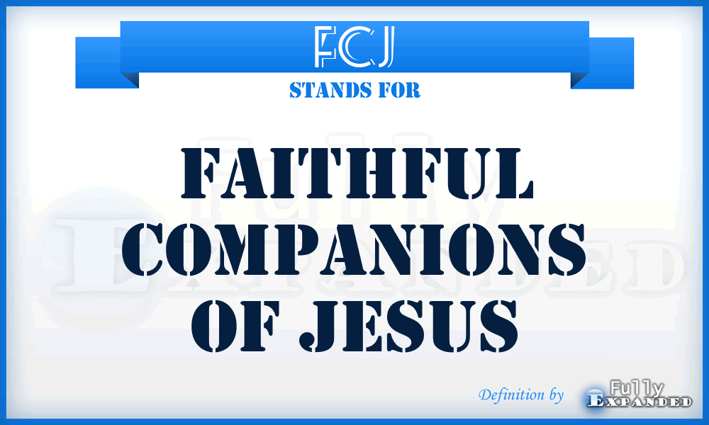FCJ - Faithful Companions of Jesus