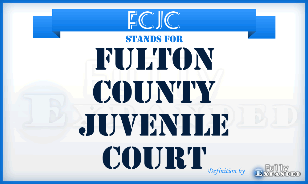 FCJC - Fulton County Juvenile Court