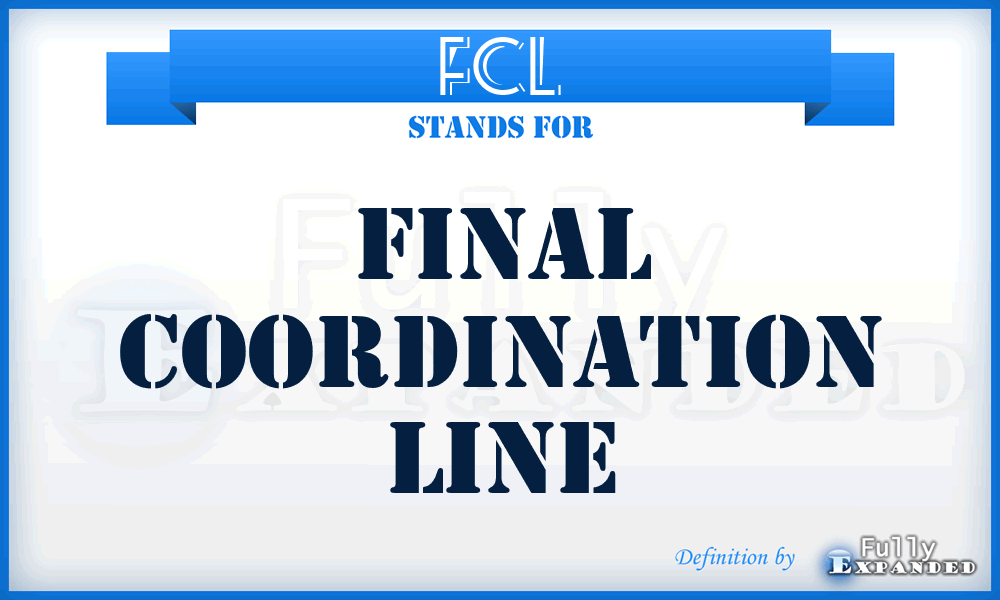 FCL - Final Coordination Line