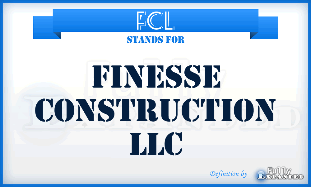 FCL - Finesse Construction LLC