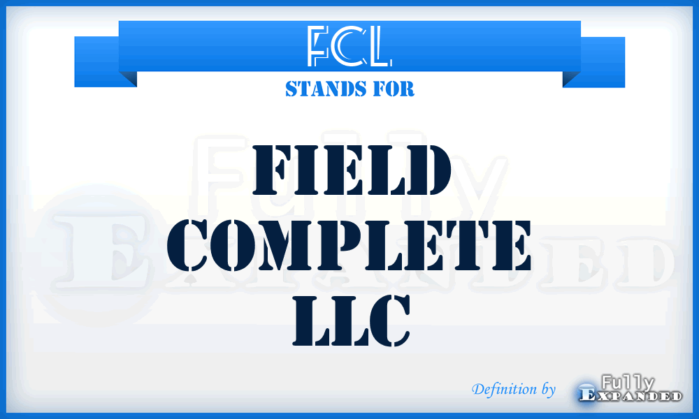 FCL - Field Complete LLC