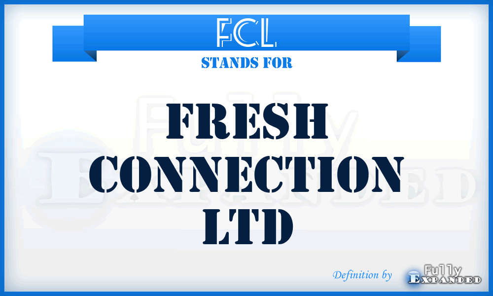 FCL - Fresh Connection Ltd