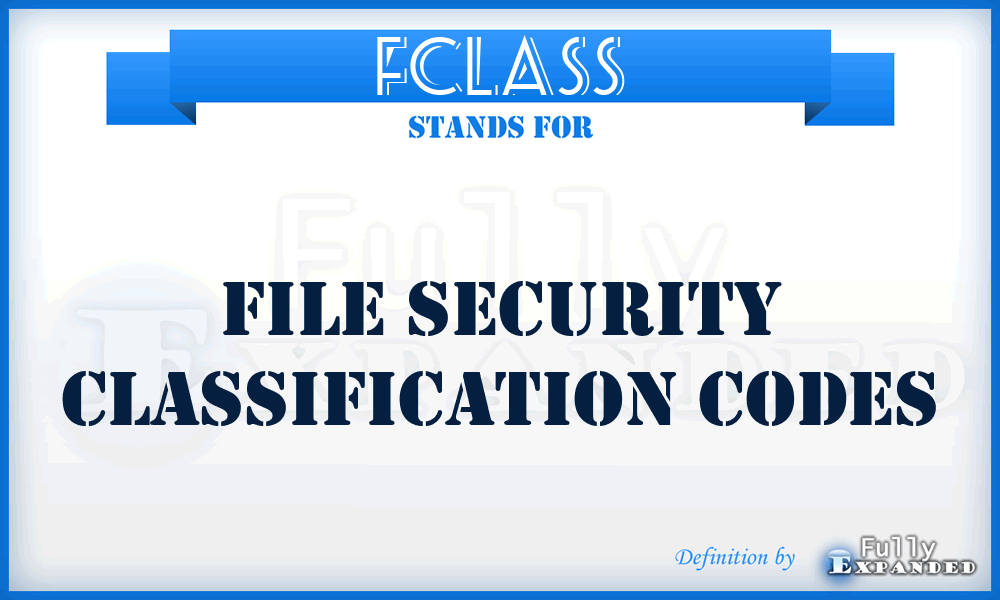 FCLASS - file security classification codes
