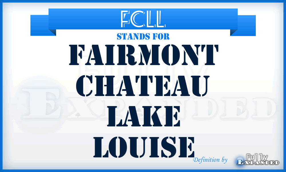 FCLL - Fairmont Chateau Lake Louise