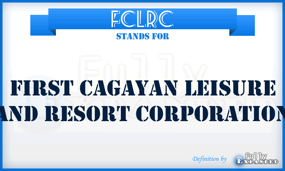 FCLRC - First Cagayan Leisure and Resort Corporation