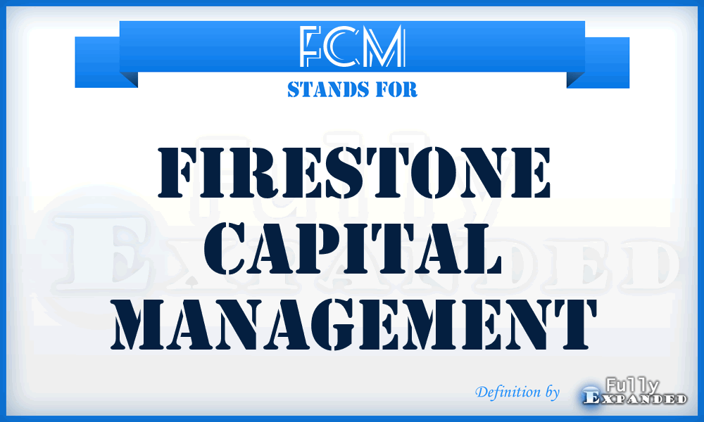 FCM - Firestone Capital Management