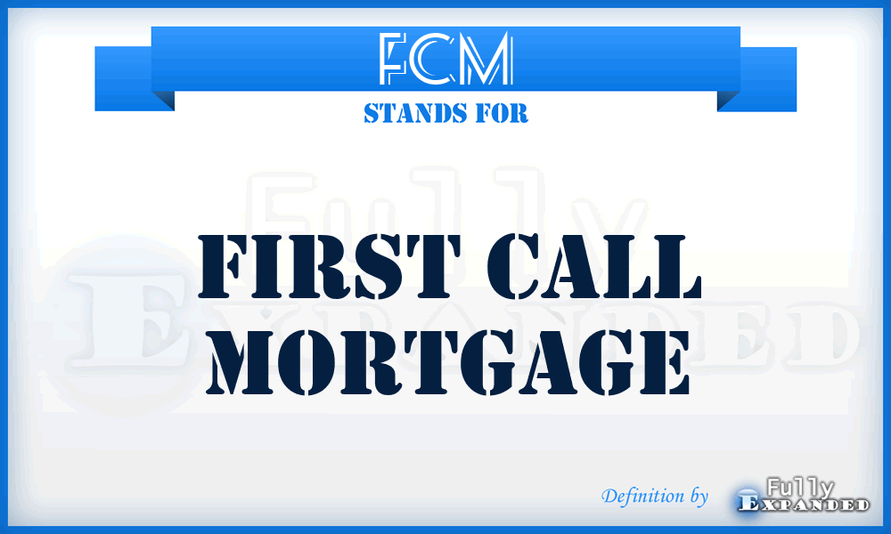 FCM - First Call Mortgage