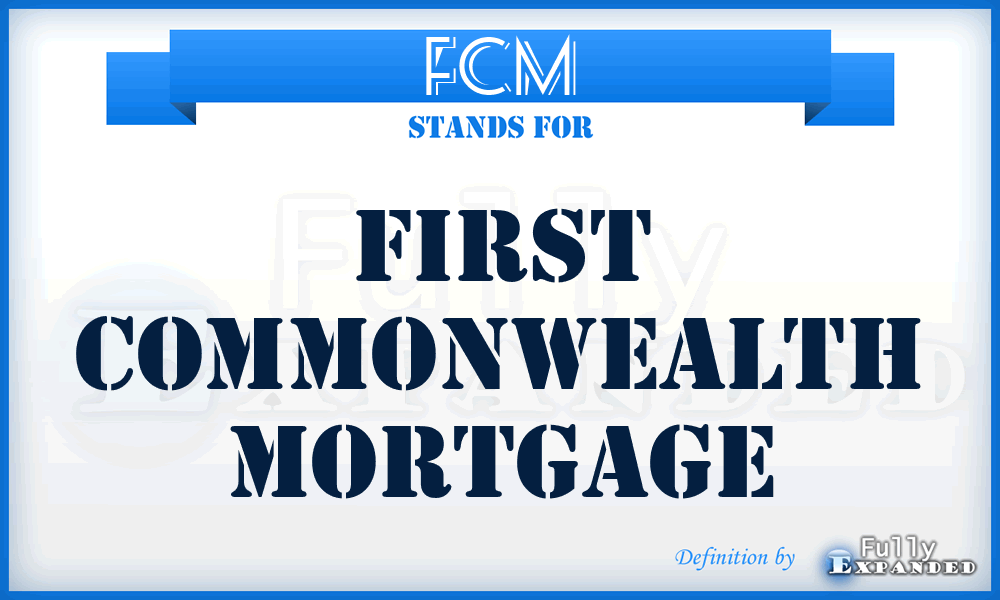 FCM - First Commonwealth Mortgage