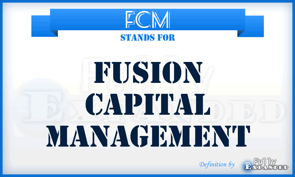FCM - Fusion Capital Management