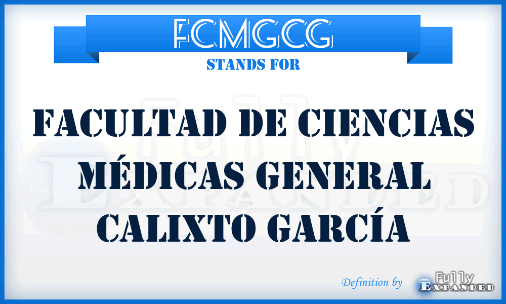 FCMGCG - Facultad de Ciencias Médicas General Calixto García