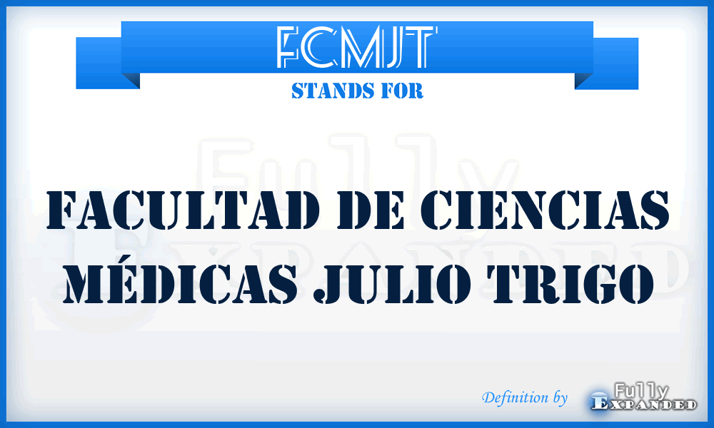 FCMJT - Facultad de Ciencias Médicas Julio Trigo