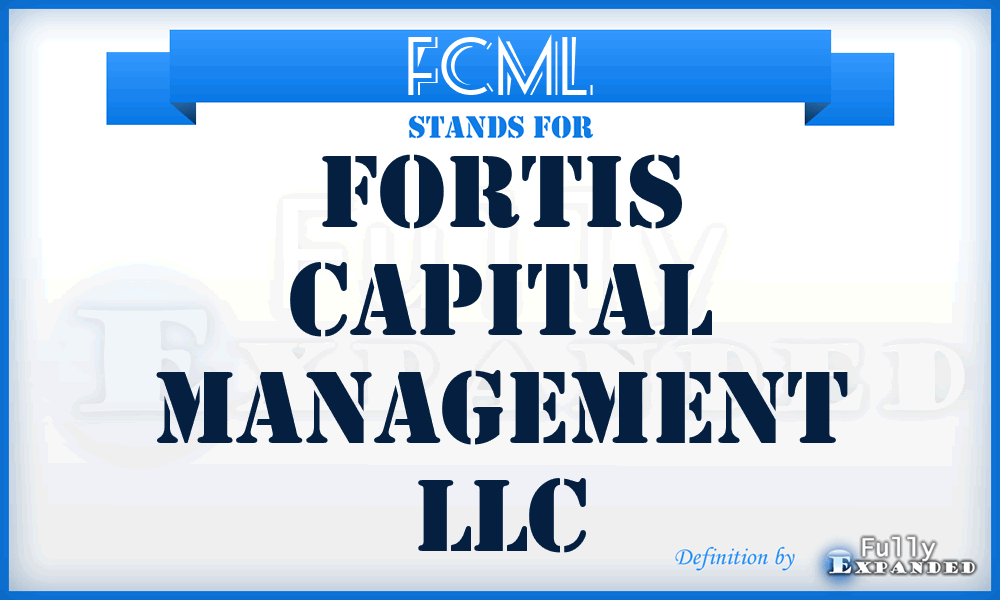 FCML - Fortis Capital Management LLC