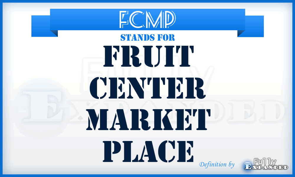 FCMP - Fruit Center Market Place