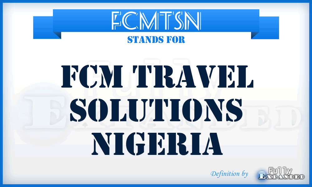 FCMTSN - FCM Travel Solutions Nigeria
