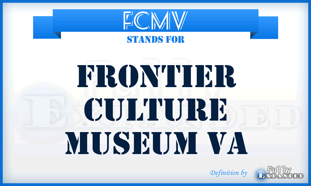 FCMV - Frontier Culture Museum Va