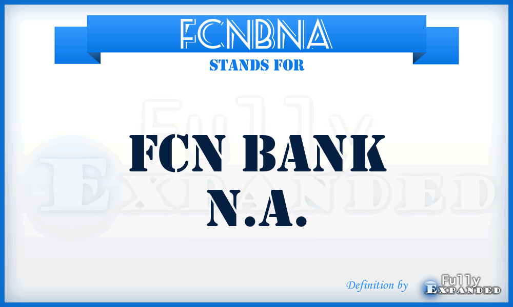 FCNBNA - FCN Bank N.A.
