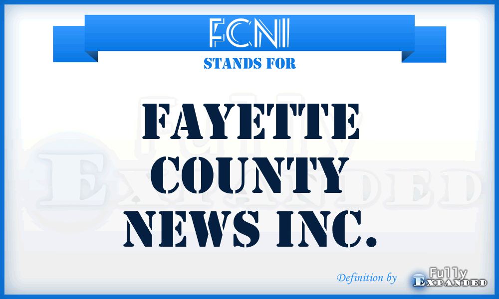 FCNI - Fayette County News Inc.