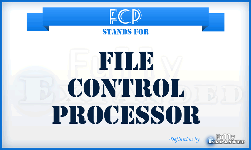 FCP - file control processor