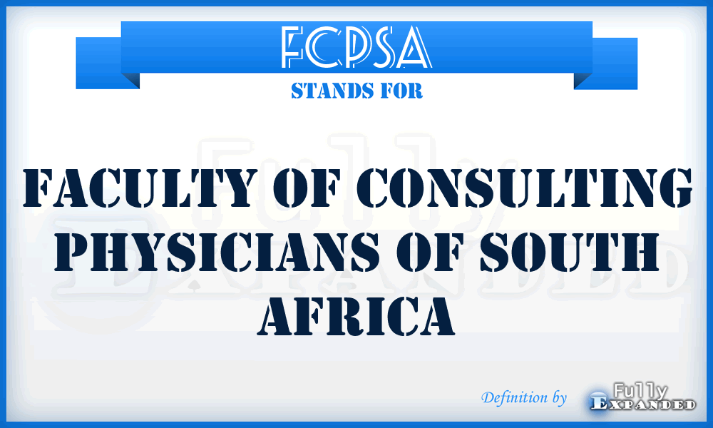 FCPSA - Faculty of Consulting Physicians of South Africa