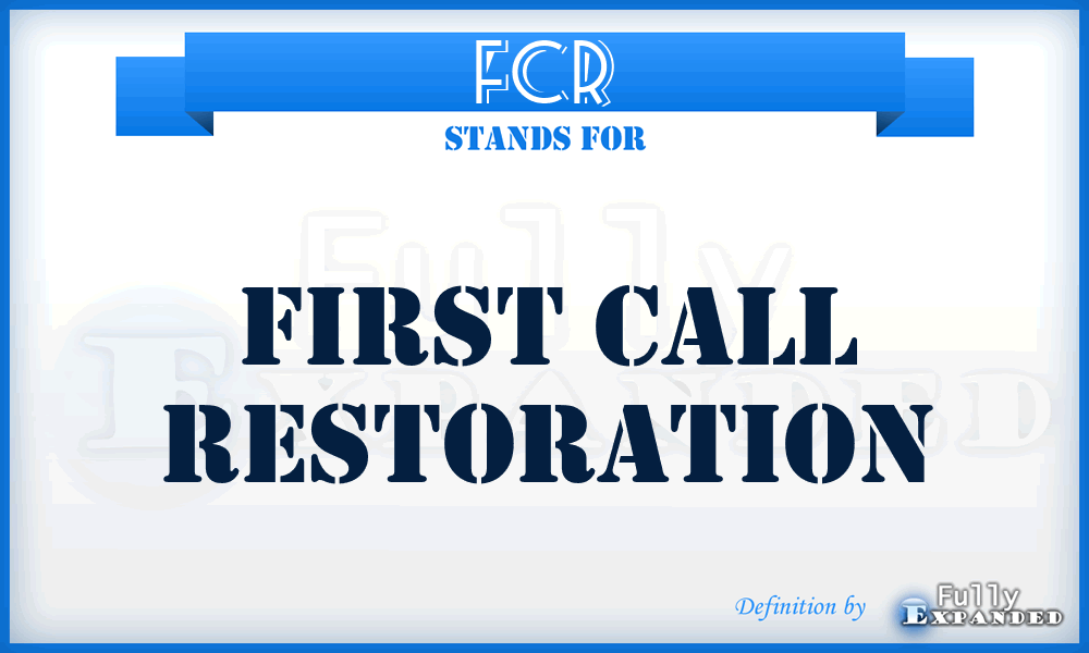 FCR - First Call Restoration